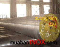 Láp đặc Inox 304. Inox 316.Inox 201.  Ф230mm. 6m